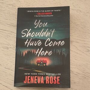 You Shouldn't Have Come Here by Jeneva Rose Book